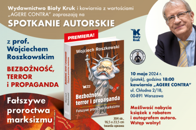 Spotkanie autorskie prof. Wojciecha Roszkowskiego w Agere Contra! 10 maja zapraszamy do Warszawy
